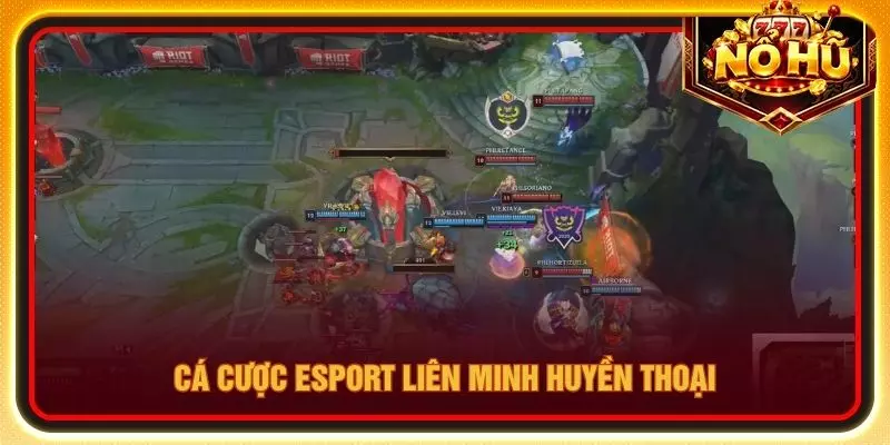 Cá cược esport Liên minh huyền thoại