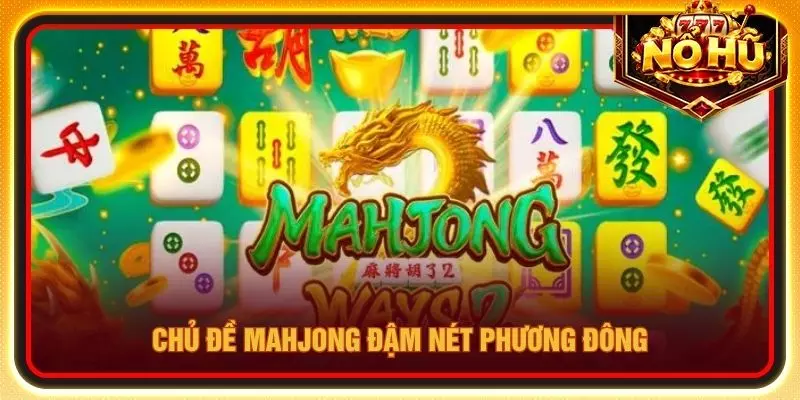 Chủ đề Mahjong đậm nét phương đông