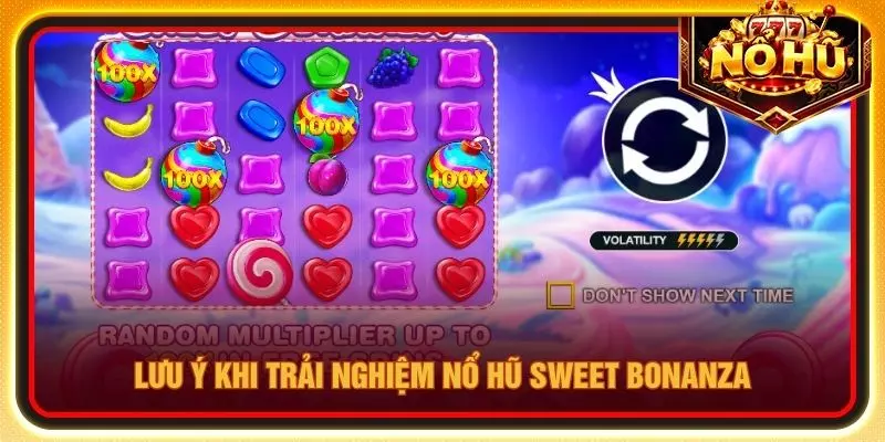 Lưu ý khi trải nghiệm Nổ hũ Sweet Bonanza