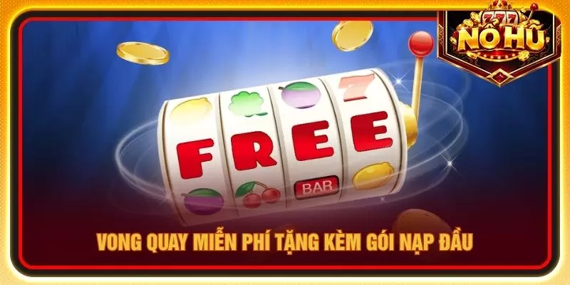 Vong quay miễn phí tặng kèm gói nạp đầu