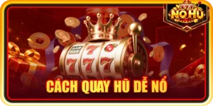 Cách quay hũ dễ nổ