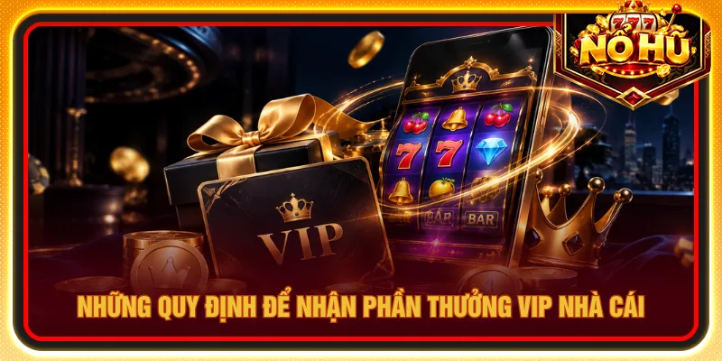 Người tham gia đáp ứng các điều kiện để nhận quà dễ dàng