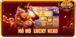 Nổ hũ Lucky Neko