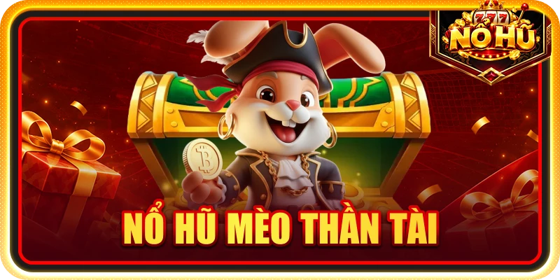 Nổ hũ Mèo thần tài