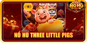 Nổ hũ Three Little Pigs