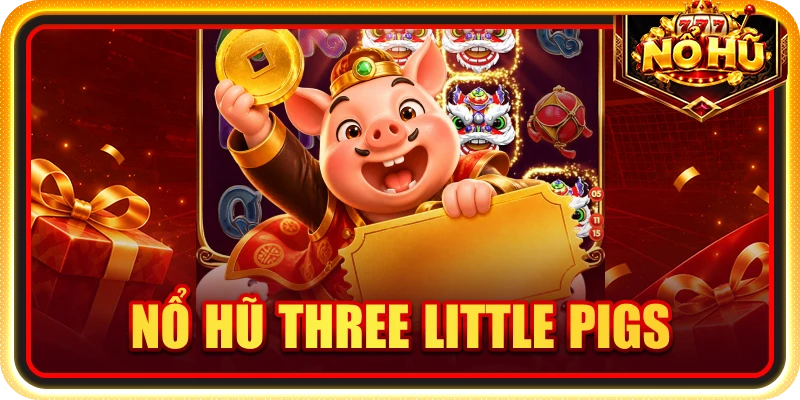 Nổ hũ Three Little Pigs