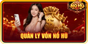 Quản Lý Vốn Nổ Hũ: Chia Ngân Sách, Kiểm Soát Nhịp Chơi