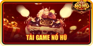 Tải Game Nổ Hũ: Hướng Dẫn Cài Đặt An Toàn, Dễ Thực Hiện