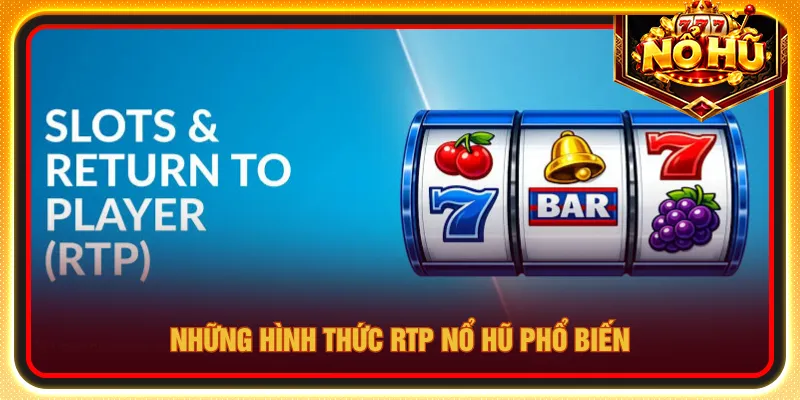 Thể loại RTP nổ hũ thiết lập theo tiêu chí khác nhau